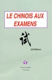 Joël Bellassen - Le chinois aux examens.