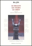 Jin Ba - Le Dragon, Les Tigres, Le Chien Suivi De Hors Du Jardin Devaste.