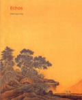 Chang-Ming Peng - Echos - L'art pictural chinois et ses résonances dans la peinture occidentale.