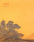 Chang-Ming Peng - Echos - L'art pictural chinois et ses résonances dans la peinture occidentale.