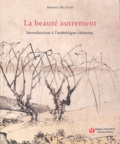 Florence Hu-Sterk - La beauté autrement - Introduction à l'esthétique chinoise.
