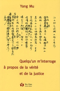 Yang Mu - Quelqu'un m'interroge à propos de la vérité et de la justice.