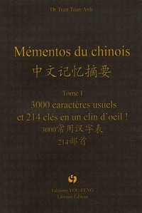 Tuan Anh Tran - Mémentos du chinois - 3000 Caractères usuels et 214 clés en un clin d'oeil!.