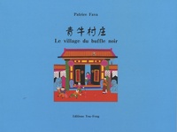 Patrice Fava - Le village du buffle noir - D'après les peintures naïves de Ju Xianxun.