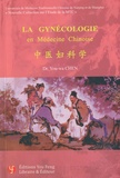 You-Wa Chen - La gynécologie en médecine chinoise.