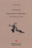 Jacques Liron - Taiji quan, toquade ou thérapie ? - (D'un médecin à un autre).