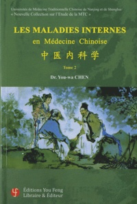 You-Wa Chen - Les maladies internes en médecine chinoise - Tome 2.