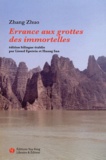 Zhuo Zhang - Errance aux grottes des immortelles - Edition bilingue français-chinois.