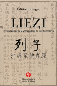  Liezi - Liezi - Le vrai classique de la vertu parfaite du vide harmonieux, édition bilingue français-chinois.