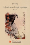 Yong Jin - Le Justicier et l'Aigle mythique Tome 1 : .