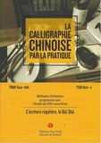 Tuan Anh Tran et Hsin-O Tsai - La calligraphie chinoise par la pratique - Méthode d'initiation progressive par l'étude de 200 caractères - L'écriture régulière, le Kai Shu.