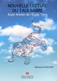 Marianne Plouvier - Nouvelle lecture du taiji sabre - Style ancien de l'école Yang. 1 DVD