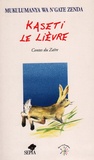  Anonyme - Kaseti le lièvre - Contes du Zaïre.