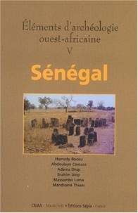  Anonyme - Elements D'Archeologie Ouest-Africaine. Tome 5, Senegal.