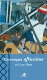 Albert Taïeb - Chroniques africaines - De Casa à Tana.
