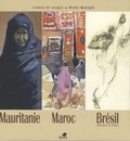 Michel Montigné - Mauritanie, Maroc, Brésil (Salvador de Bahia) - Carnets de voyages.