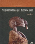 Laure Meyer - Sculptures et masques d'Afrique noire.