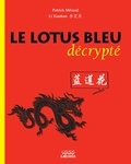Patrick Mérand et Xiaohan Li - Le Lotus Bleu décrypté.