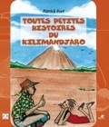 Patrick Fort - Toutes petites histoires du Kilimandjaro.