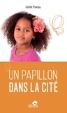 Gisèle Pineau - Un papillon dans la cité.