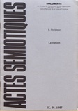 Peter Stockinger - Actes sémiotiques N° 86/1987 : La nation - Essai d'une représentation conceptuelle du raisonnement idéologique.