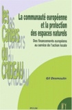 Gil Desmoulin - La communauté européenne et la protection des espaces naturels. - Des financements européens au service de l'action locale.