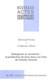 Bertrand Verine et Catherine Détrie - Nouveaux actes sémiotiques N° 88/2003 : Dialogisme et narrativité : la production de sens dans Les fées de Charles Perrault.