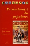 Jacques Migozzi et Philippe Le Guern - Production(s) du populaire - Colloque international de Limoges (14-16 mai 2002).