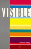 Anne Beyaert-Geslin et Nanta Novello Paglianti - Visible N° 1, 2005 : La diversité sensible - L'hétérogénéité du visuel.