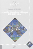 Maryvonne Beyssi-Cassan - Le métier d'émailleur à Limoges - XVIe-XVIIe siècle.