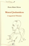 Pierre-Marie Héron - Marcel Jouhandeau - L'orgueil de l'homme.
