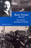 Jean-Marc Valentin - René Viviani (1863-1925) - Un orateur, du silence à l'oubli.