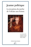 Vincent Cousseau - Jeanne politique - La réception du mythe de Voltaire aux Femen.