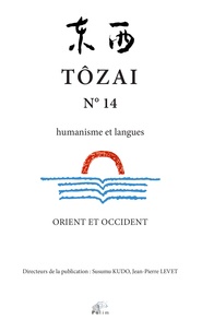 Jean-Pierre Levet et Susumu Kudo - Tôzai N° 14 : Orient et occident - Humanisme et langues.