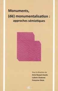 Anne Beyaert-Geslin et Ludovic Chatenet - Monuments, (dé)monumentalisation : approches sémiotiques.