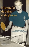 Thomas Bauer et Doriane Gomet - Histoire(s) de balles et de plumes.
