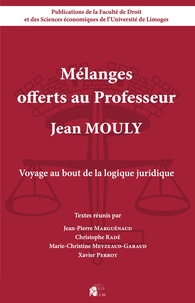 Jean-Pierre Marguénaud et Christophe Radé - Voyage au bout de la logique juridique - Mélanges offerts au Professeur Jean Mouly.