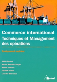 Elisabeth Poulain et Valérie Boronad - Commerce International. Techniques Et Management Des Operations, Enseignement Superieur.