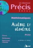 Bernard Joppin et Daniel Guinin - Mathematiques Algebre Et Geometrie Pcsi. Cours, Methodes, Exercices Resolus.