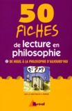 Dominique Bourdin et  Collectif - 50 fiches de lecture en philosophie. - Tome 2, De Hegel à la philosophie d'aujourd'hui.
