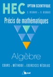 D Degrave et C Degrave - Algebre Hec Option Scientifique.
