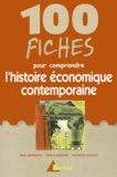 Marc Montoussé - 100 fiches pour comprendre l'histoire économique contemporaine.