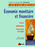 Marc Montoussé et  Collectif - Economie monétaire et financière - Cours Méthodes Exercices corrigés.