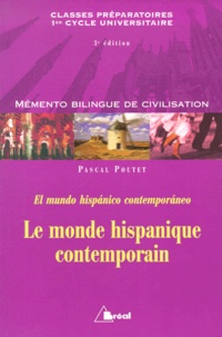 Pascal Poutet - Le Monde Hispanique Contemporain : El Mundo Hispanico Contemporaneo. Memento Bilingue De Civilisation, 3eme Edition.