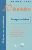 Dominique Caron et  Collectif - La représentation - 20 Dissertations avec analyses et commentaires.