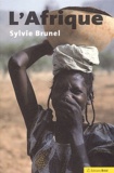 Sylvie Brunel - L'Afrique - Un continent en réserve de développement.