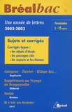 Julia Drobinsky et Stavroula Kefallonitis - Une Annee De Lettres 2002-2003 Terminales L/Es Option. Sujets Et Corriges.