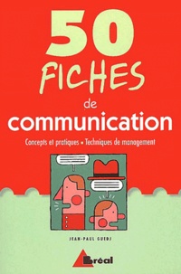 Jean-Paul Guedj - 50 Fiches De Communication. Concepts Et Pratiques, Techniques De Management.