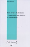 Jacques Dürrenmatt - Bien coupé, mal cousu - De la ponctuation et de la division dans le texte romantique.