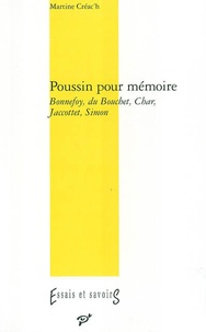 Martine Créac'h - Poussin pour mémoire - Bonnefoy, du Bouchet, Char, Jaccottet, Simon.